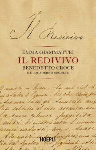 La copertina di "Il redivivo. Benedetto Croce e il quaderno segreto" di Emma Giammattei, Hoepli