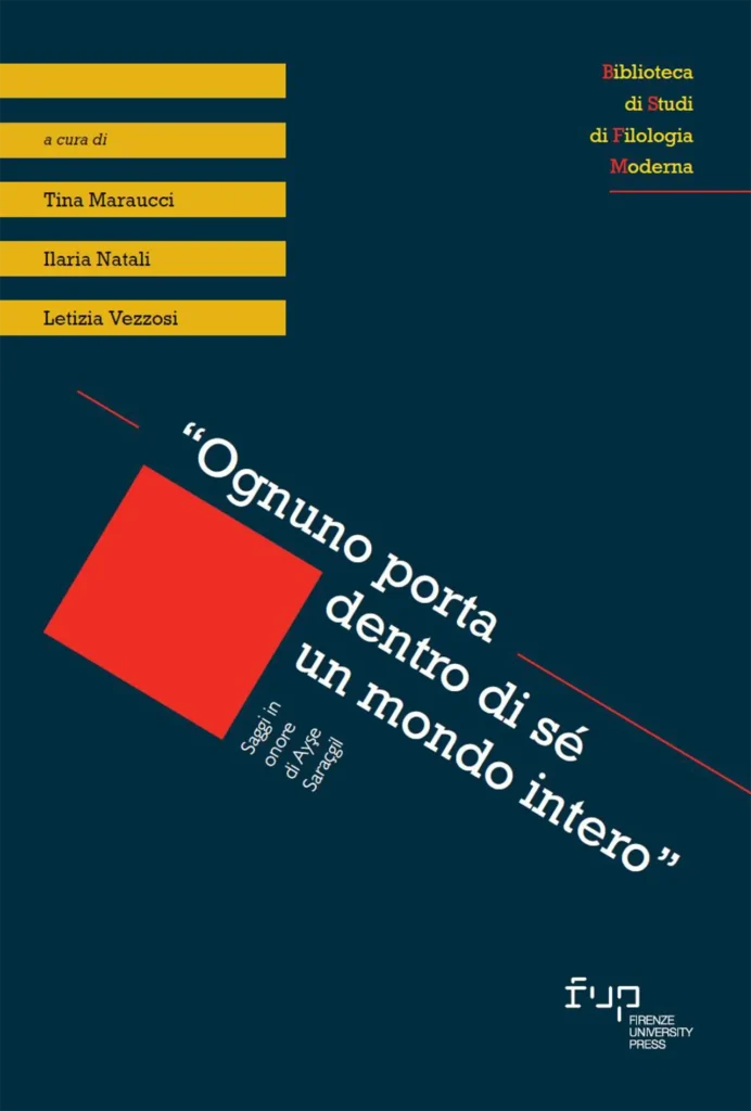 immagine per La copertina del volume "Ognuno porta dentro di sé il mondo intero", saggi in onore di Ayse Saracgil, pubblicato da Firenze University Press